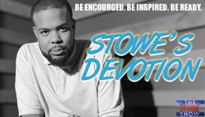 Stowe's Devotion - The Stowe Show